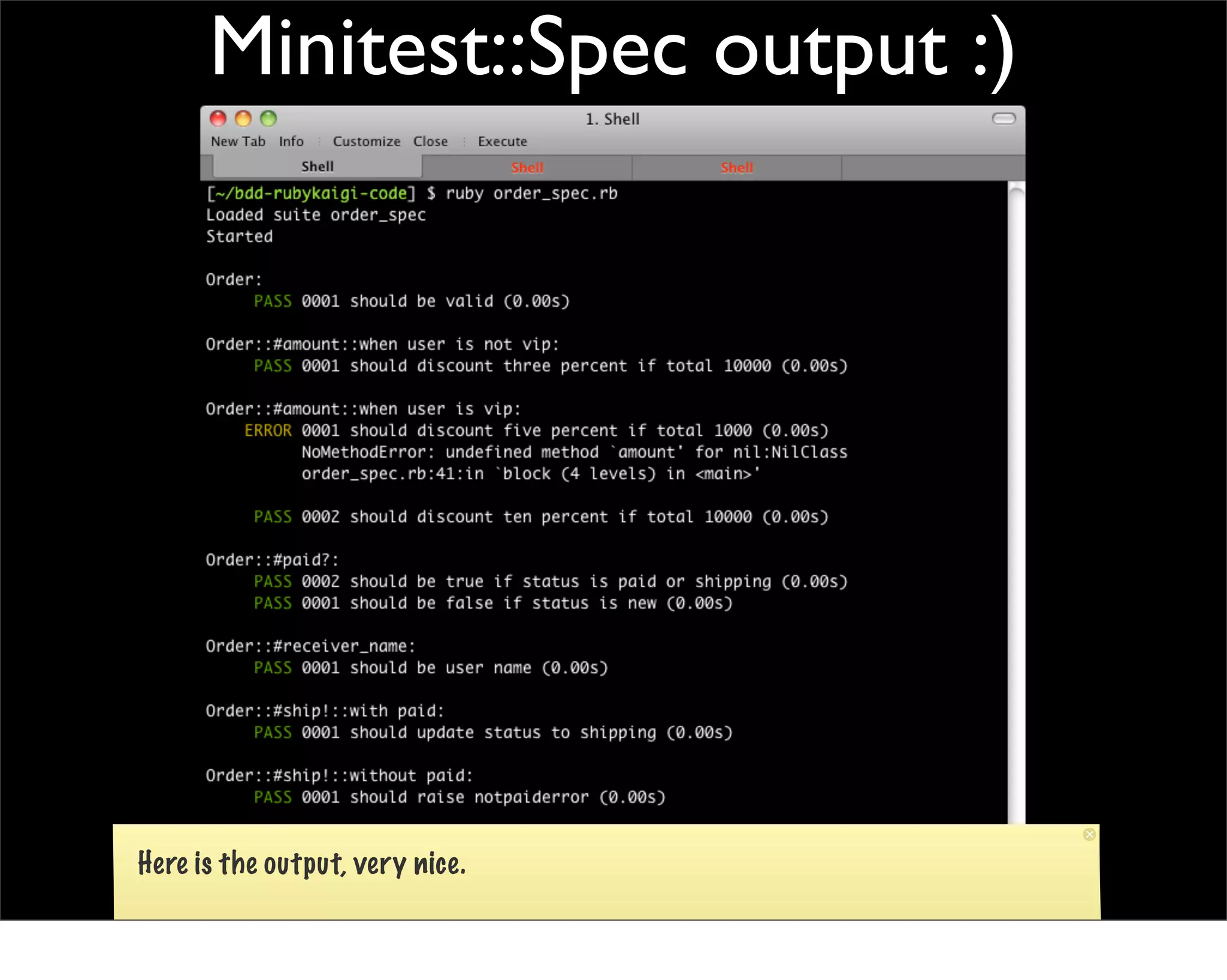 Minitest::Spec output :)




Here is the output, very nice.
 