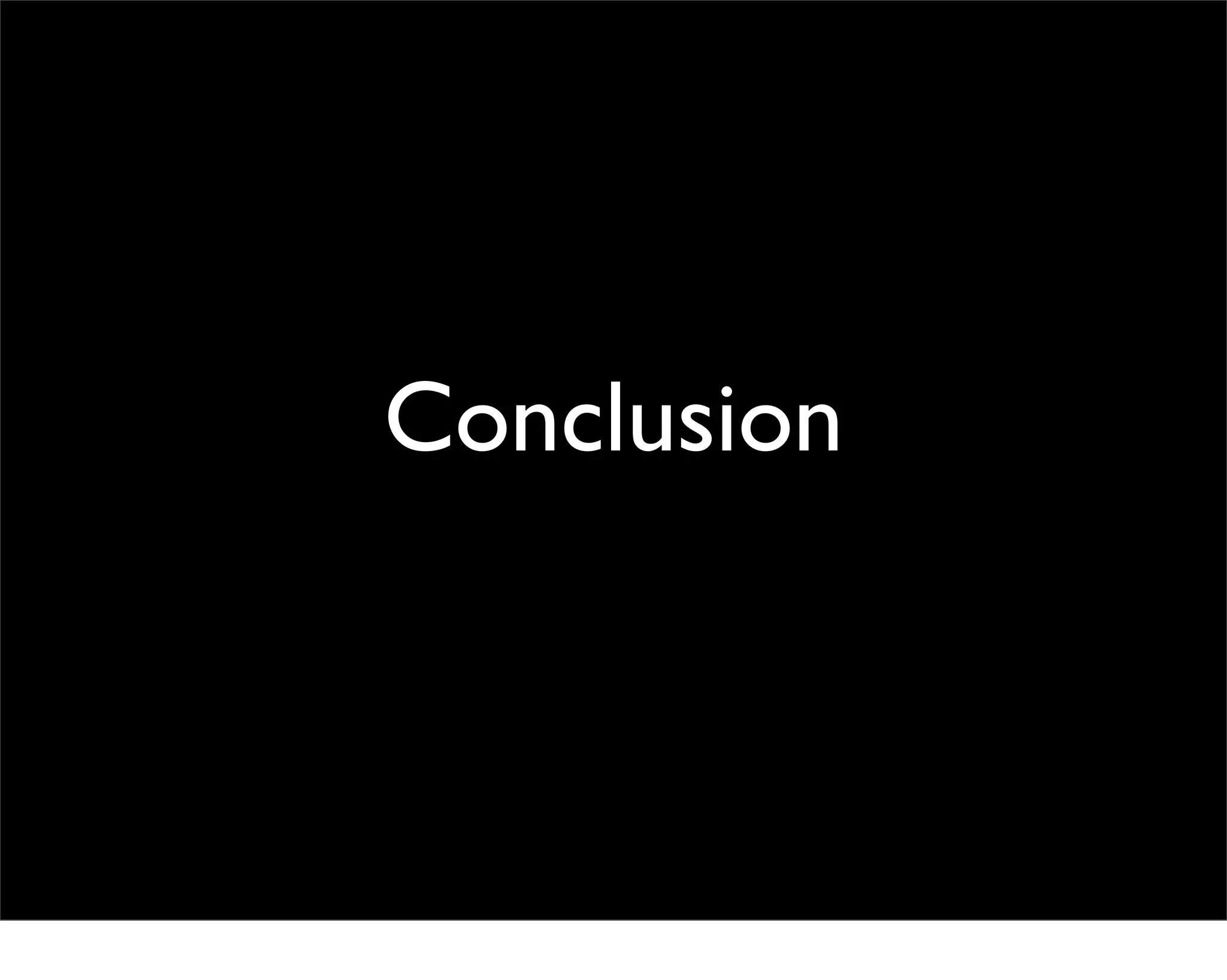 Conclusion
 