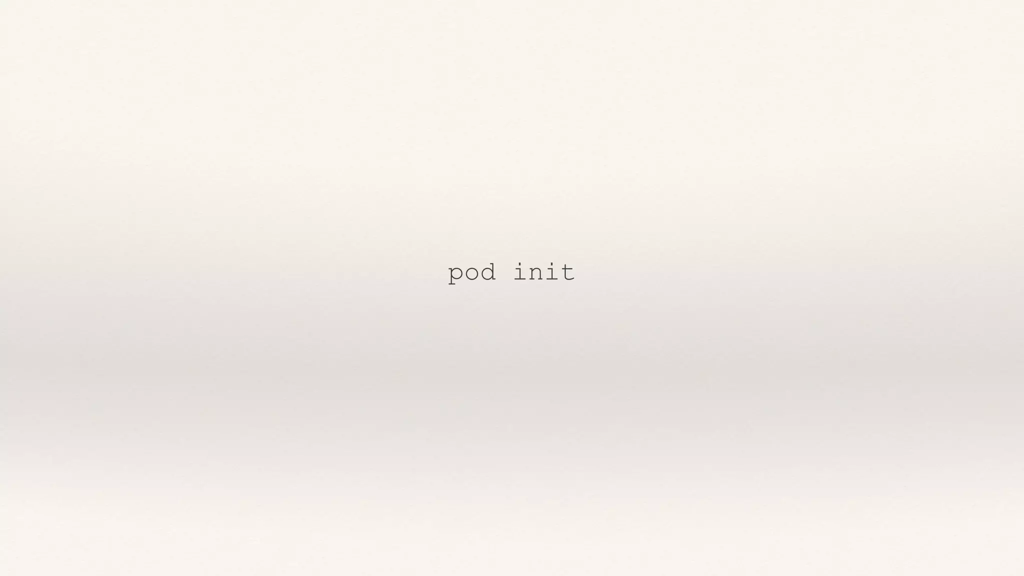pod init
 