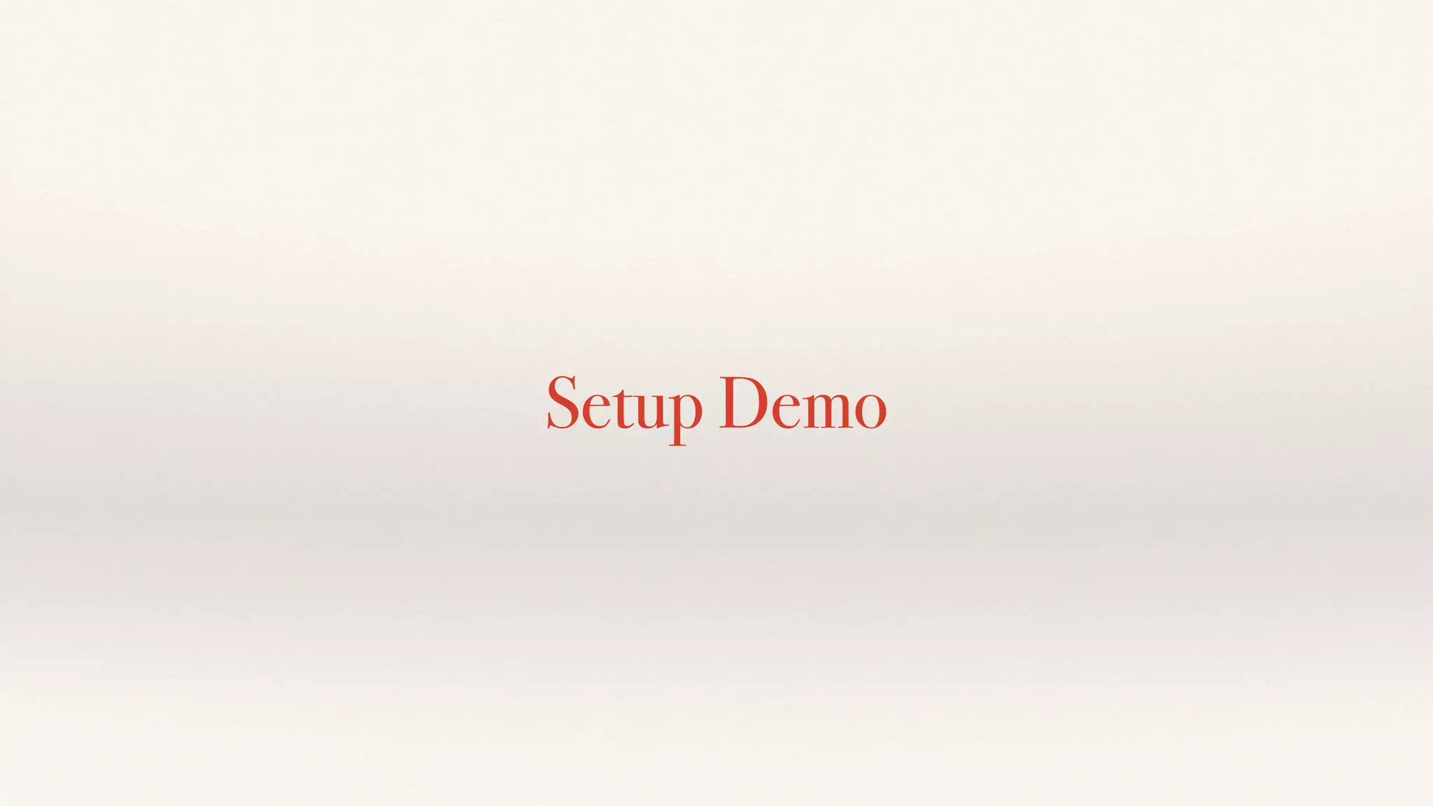Setup Demo
 