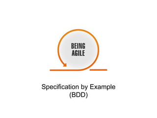 Specification by Example
(BDD)
 