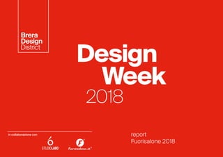 report
Fuorisalone 2018
in collaborazione con
Design
 Week
	2018
 