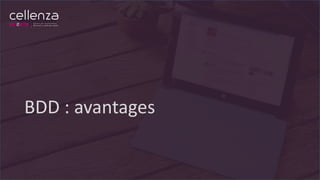 BDD : avantages
 