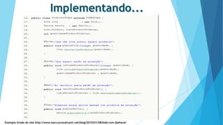 Exemplo tirado do site http://www.marcuscavalcanti.net/blog/2010/01/08/bdd-com-jbehave/

 