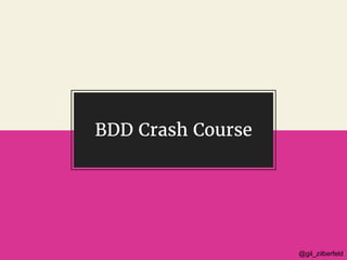 @gil_zilberfeld@gil_zilberfeld
BDD Crash Course
 