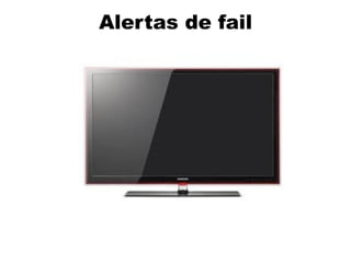 Alertas de fail
 
