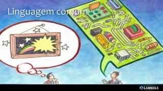Linguagem comum
 