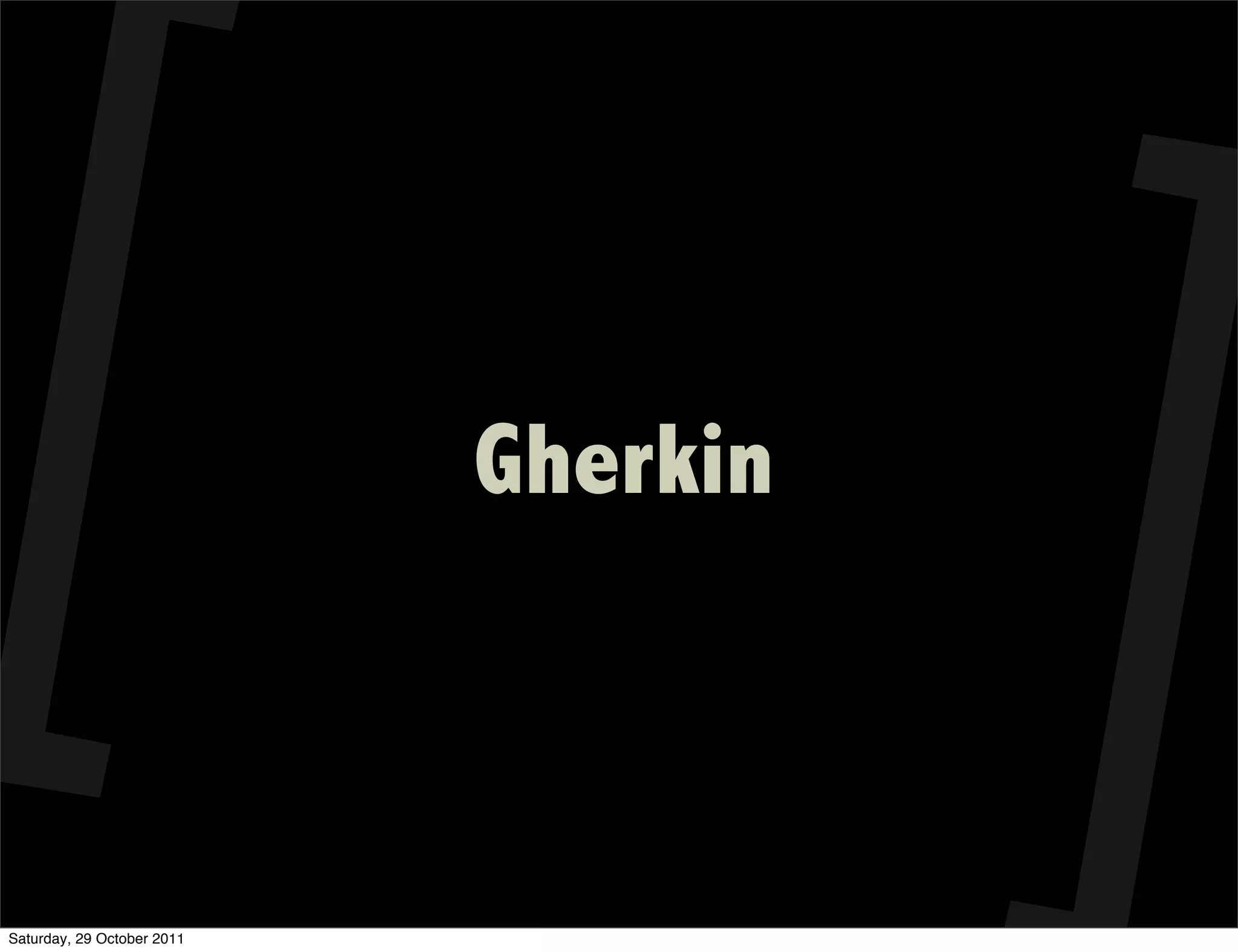 Gherkin



Saturday, 29 October 2011
 