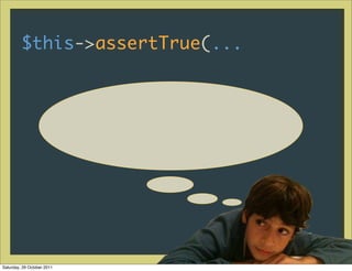 $this->assertTrue(...




Saturday, 29 October 2011
 
