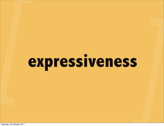 expressiveness


Saturday, 29 October 2011
 