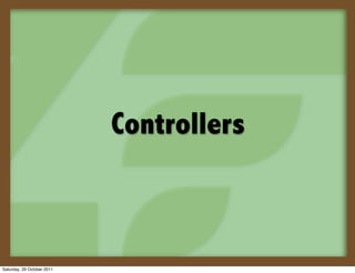 Controllers



Saturday, 29 October 2011
 