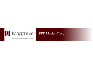 magentys_logo_2014.jpg
BDD Master Class
 