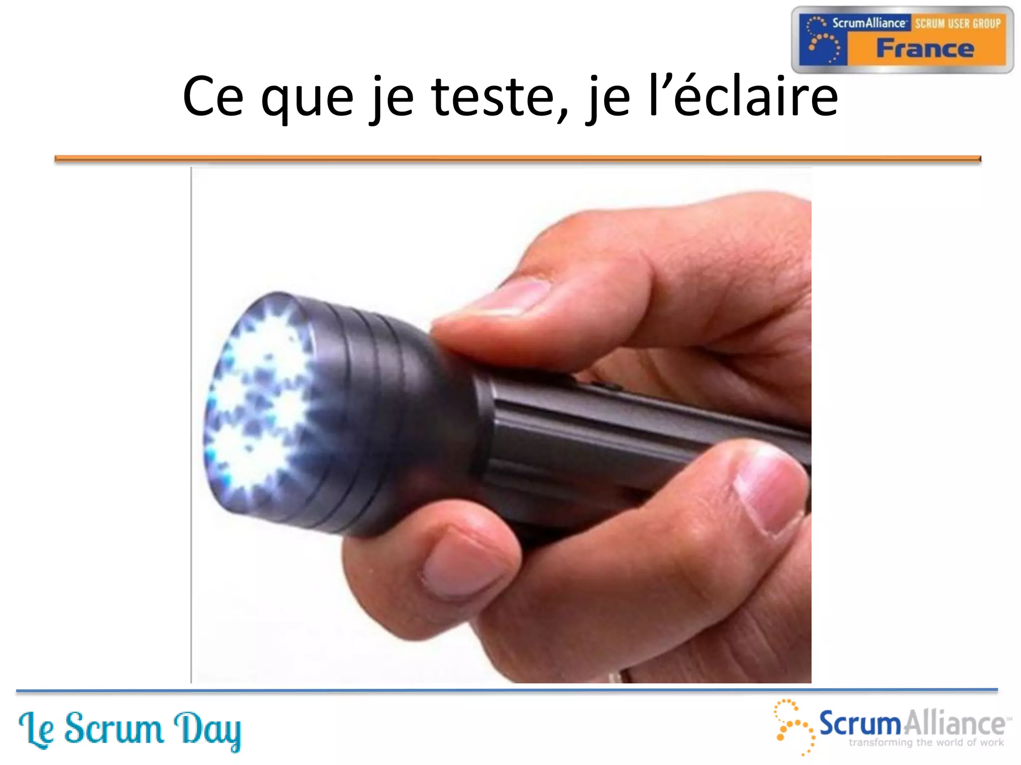 Ce que je teste, je l’éclaire
 