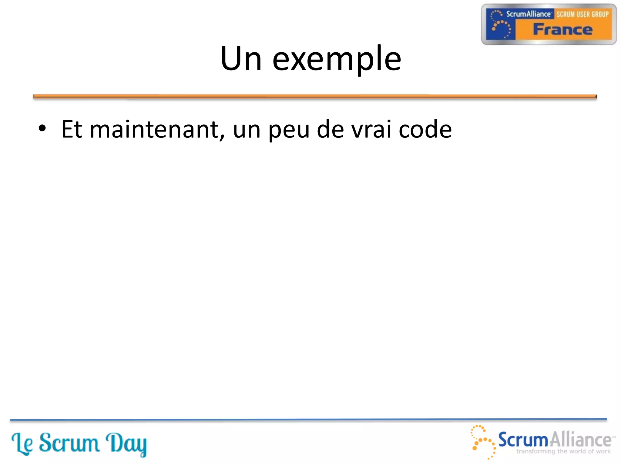 Un exemple
• Et maintenant, un peu de vrai code
 