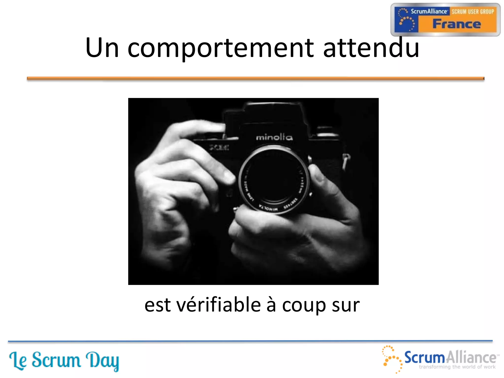 Un comportement attendu




    est vérifiable à coup sur
 