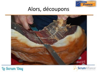 Alors, découpons
 