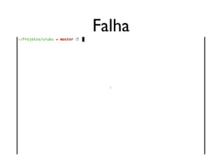 Falha
 