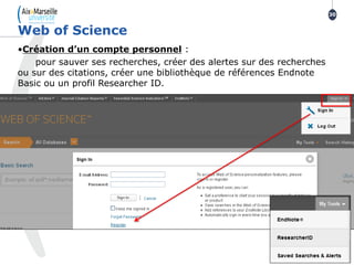 •Création d’un compte personnel :
pour sauver ses recherches, créer des alertes sur des recherches
ou sur des citations, créer une bibliothèque de références Endnote
Basic ou un profil Researcher ID.
Web of Science
30
 