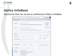 •Recherche dans les revues et conférences d’Optics InfoBase.
Optics InfoBase
95
 