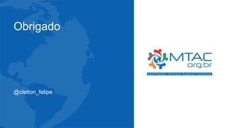 Obrigado
@cleiton_felipe
 