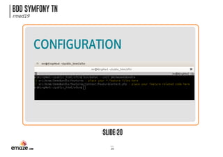 BDD SYMFONY TN
rmed19
SLIDE 20
20
CONFIGURATION
 