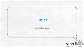 Mink
test in browser

 