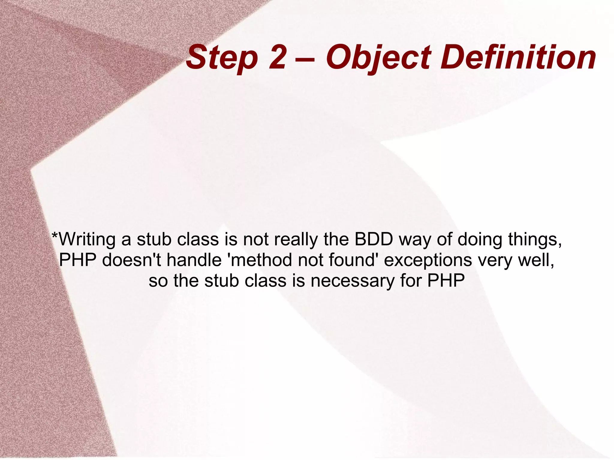 BDD Advantages Clarifies up front what needs to be done 