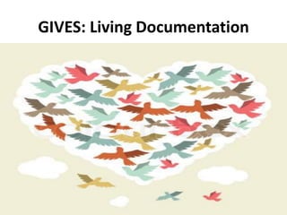 GIVES: Living Documentation
 