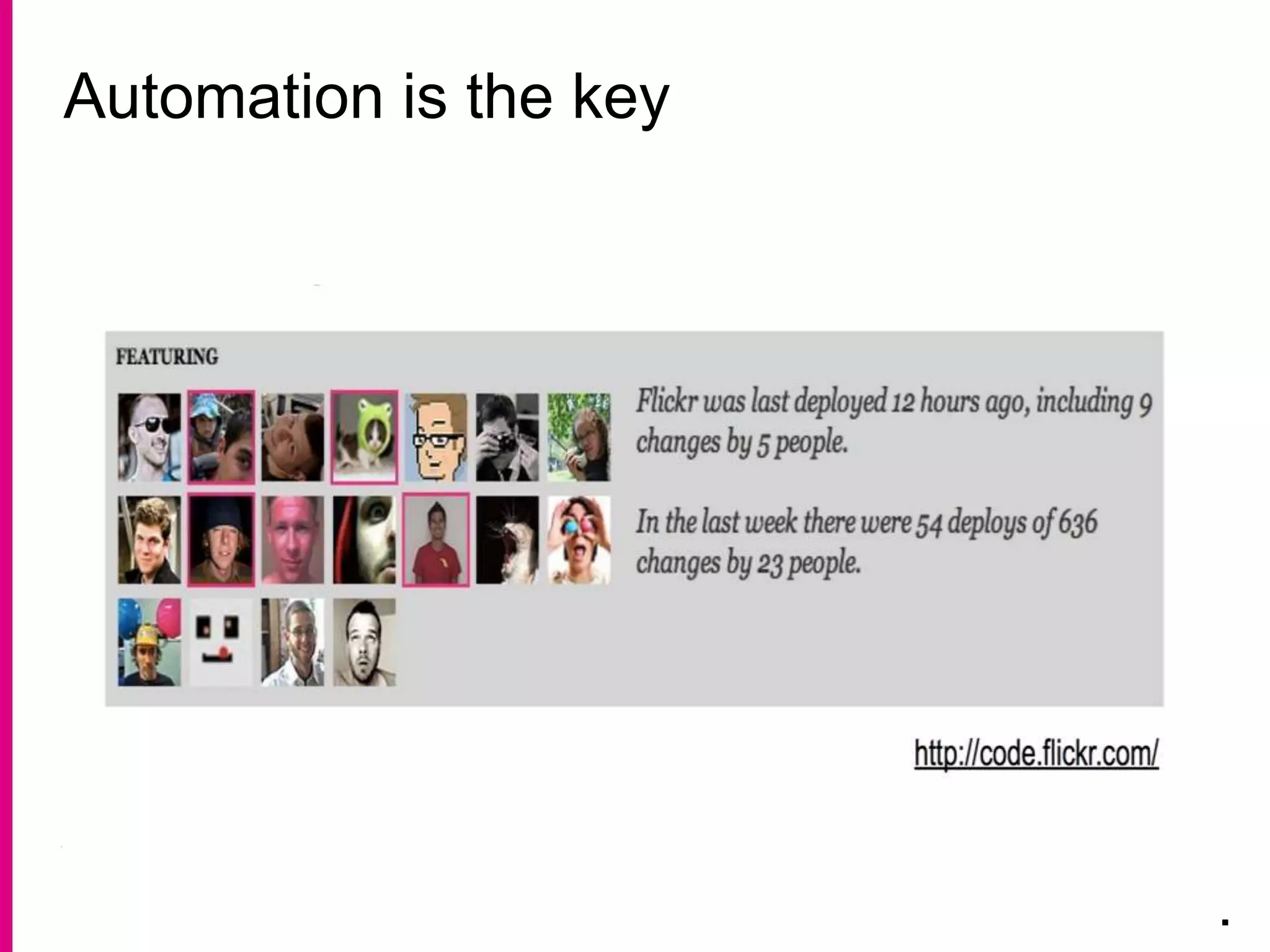 Automation is the key
.
 