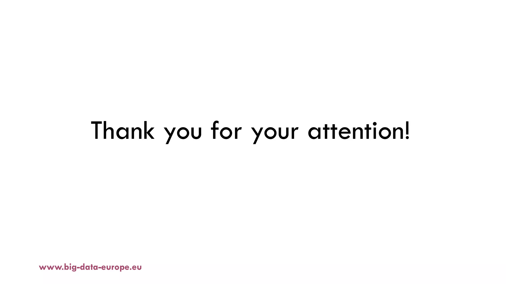 11-oct.-16www.big-data-europe.eu
Thank you for your attention!
 