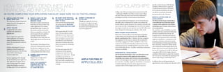 Add slu.edu to your
email safe list.
This will ensure receipt of important
updates from SLU throughout the
application process.
Apply online.
Complete SLU’s free online
application for admission at
apply.slu.edu.
If you complete the regular SLU
online application, you need not
submit an additional essay. Please
answer the essay questions within the
application.
Students submitting the Common
Application should complete the
Personal Essay portion of the Writing
Section before submitting the
Common Application.
If you are applying to SLU through
the downloadable printed application
($25 application fee applies), please
send a writing sample (for example,
a high school English, research or
theology paper) with your application.
Print a copy of the
Secondary School
Report Form.
Print the Secondary School Report
Form from the link provided in the
online application or by visiting
slu.edu/x5115.xml. Complete the
first section and then forward the
form to your guidance counselor. Be
sure to request that your guidance
counselor send the Secondary
School Report form along with your
official high school transcript directly
to SLU.
The Secondary School Report Form
is the only recommendation required
for admission. Applicants also may
submit up to two additional letters of
recommendation from other sources.
submit your official
transcript.
Request that your high school
transcript be sent to SLU:
Saint Louis University
Office of Admission
DuBourg Hall, Rm. 119
One N. Grand Blvd.
St. Louis, MO 63103
Be Sure your official
ACT or SAT scores are
sent to slu.
Scores must be reported directly by
the testing company. SLU’s ACT
code is 2352; SLU’s SAT code
is 6629.
SLU accepts either ACT or SAT
scores. You may submit as many
individual test score reports as you
deem necessary; SLU will evaluate
only your highest composite score.
December test scores from your
senior year are the last that can be
taken into account for scholarship
consideration.
SLU does not require that ACT
test-takers sit for the optional
writing section of the ACT. The
writing section of the SAT – though
a mandatory part of the test – is
not scored by the University; your
SAT score will be considered on a
1600-point scale (math and critical
reading).
submit A résumé of
activities.
Though not required, submission
of a résumé is strongly encouraged
for scholarship consideration. Your
résumé also may be submitted with
your online application.
		
	
1.
2.
6.5.
4.
as you’re completing your application checklist, make sure you do the following:
3.
aPPLY.SLU.EDU
Scholarships
College is one of the most important investments of your life
– nothing else will affect your future as much as your college
education. That’s why Saint Louis University is dedicated to
providing you with the very best resources and assistance.
SLU remains dedicated to keeping our one-of-a-kind education
affordable, and we understand the sacrifices that students and
families make for quality education. Our counselors will work with
you to come up with an aid package and review all of your options.
Investing in yourself may seem expensive now, but SLU offers many
forms of support for financing your education. Take a look:
MERIT-BASED SCHOLARSHIPS
Saint Louis University offers several merit-based scholarships
to help students meet their financial needs. The deadline for
priority consideration is Dec. 1. Students who have completed
their application by this time are automatically considered for
scholarships ranging from $3,000 to $18,000. In order to be a
recipient of a merit-based scholarship, students must meet the
requirement of at least a 3.0 GPA and ACT score of 23, or SAT
score of 1050. After the Dec. 1 deadline, scholarship consideration
is based on availability.
PRESIDENTIAL SCHOLARSHIP
The Presidential Scholarship is a four-year, full-tuition award
that requires a separate online application that includes a
scholarship essay, résumé, and two letters of recommendation.
As SLU’s most prestigious and competitive scholarship, this award
has a strict Dec. 1 deadline. Applicants should show a commitment
to student leadership and service and are expected to have a
cumulative GPA of 3.85 or higher and an ACT score of at
least 30, or SAT of at least 1330. Selected
candidates will be invited to campus for
a weekend interview process. If awarded,
the Presidential Scholarship will replace
any offer for merit-based scholarship
previously made by the University.
MARTIN LUTHER KING JR.
SCHOLARSHIP
The Martin Luther King Jr. Scholarship is
a renewable four-year award that requires
a separate online application that includes
scholarship essays, a résumé and two letters
of recommendation.
The award has a value of $3,000 per year and
combines with other merit-based scholarships
previously awarded by the university. All
recipients receive a minimum total award of
$13,000 (merit-based plus MLK scholarship).
Applicants should show a commitment to the
promotion of diversity and inclusion and be
driven individuals of continued growth within
their community. Prospective scholars should
also be dedicated to promoting the ideals of Dr.
King at Saint Louis University. Students should
have an ACT of at least 23, or SAT of 1050 and
a cumulative GPA of 3.25 or higher. Selected
candidates will be invited to campus for a weekend
interview process. The deadline for applying for the
Martin Luther King, Jr. Scholarship is Feb. 1.
In addition, there are aid opportunities for
upperclassmen as you continue your education at SLU.
How to apply, deadlines and
Financial Aid Information
beabilliken.com 14
 