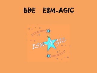 BDE

ESM-AGIC

 