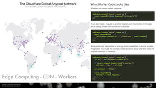 Serverless, introduction et perspectives 
Bertrand Delacretaz, API Dev Talks 2.0
24
Edge Computing - CDN - Workers
source: https://www.cloudflare.com/network/
 