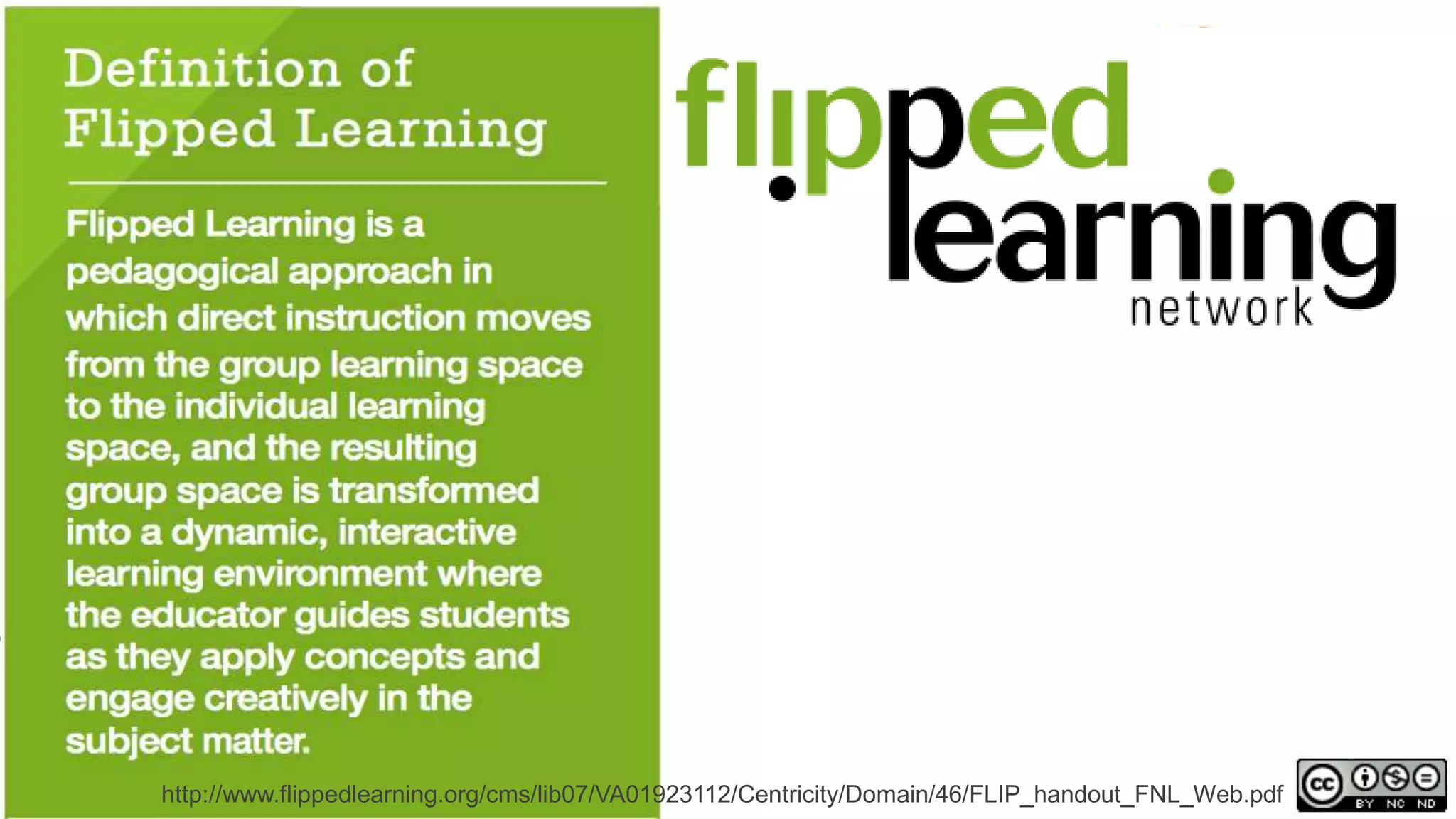 http://www.flippedlearning.org/cms/lib07/VA01923112/Centricity/Domain/46/FLIP_handout_FNL_Web.pdf
 