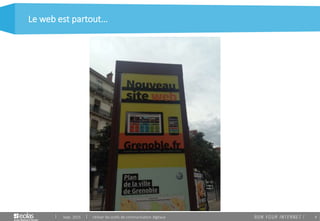 4Sept. 2015 Utiliser les outils de communication digitaux
Le web est partout…
 