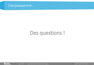 85
Des questions !
C'est (presque) la fin…
Sept. 2015 Utiliser les outils de communication digitaux
 
