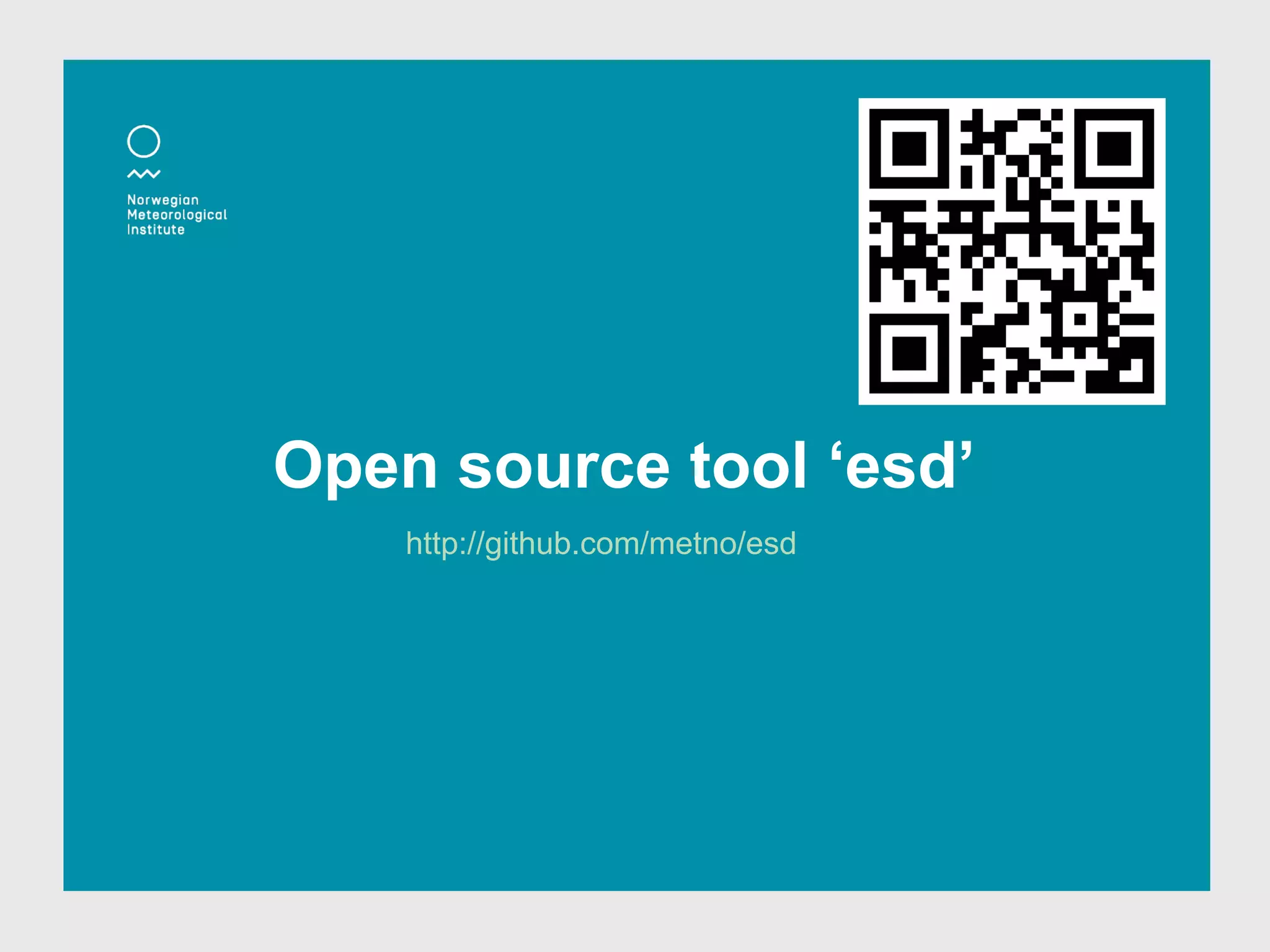 Open source tool ‘esd’
http://github.com/metno/esd
 