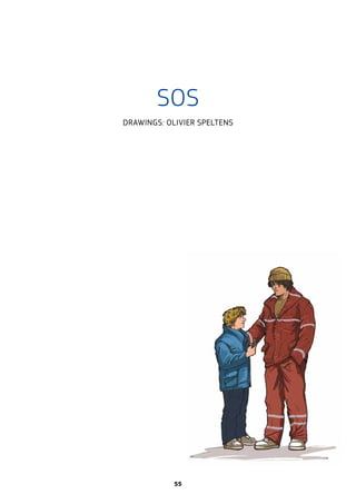SOS
DRAWINGS: OLIVIER SPELTENS
55
 