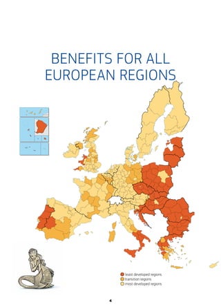GuadeloupeMartinique
Canarias
Guyane
least developed regions
transition regions
most developed regions
BENEFITS FOR ALL
EUROPEAN REGIONS
4
 