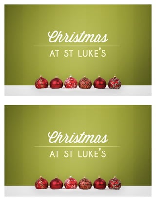 Christmas
at st luke’s
Christmas
at st luke’s
 