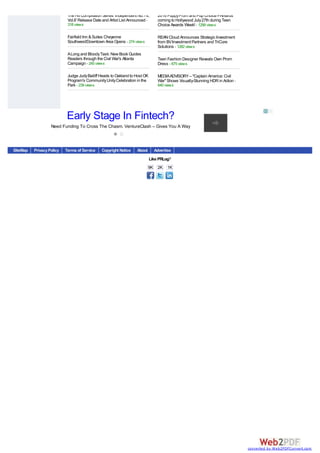 SiteMap PrivacyPolicy Terms of Service Copyright Notice About Advertise
The Hit Compilation Series 'Independent No.1's,
Vol.6' Release Date and Artist List Announced -
318views
Fairfield Inn &Suites Cheyenne
Southwest/Downtown Area Opens - 274views
ALong and BloodyTask: New Book Guides
Readers through the Civil War's Atlanta
Campaign - 245views
Judge JudyBailiff Heads to Oakland to Host OK
Program's CommunityUnityCelebration in the
Park - 239views
2016 PuppyProm and Pup Choice PAWards
coming to Hollywood July27th during Teen
Choice Awards Week! - 1299views
REAN Cloud Announces Strategic Investment
from BVInvestment Partners and TriCore
Solutions - 1282views
Teen Fashion Designer Reveals Own Prom
Dress - 675views
MEDIAADVISORY-- "Captain America: Civil
War" Shows Visually-Stunning HDR in Action -
640views
Like PRLog?
9K 2K 1K
Early Stage In Fintech?
Need Funding To Cross The Chasm. VentureClash – Gives You A Way
converted by Web2PDFConvert.com
 