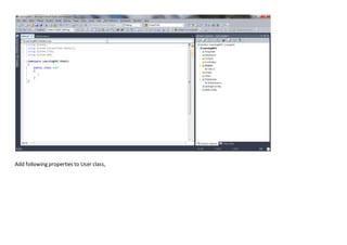 Add following properties to User class,
 