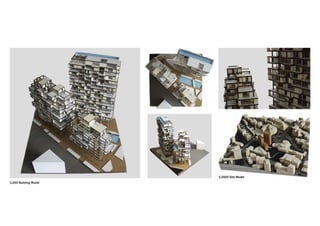 1:200 Building Model
1:2500 Site Model
 