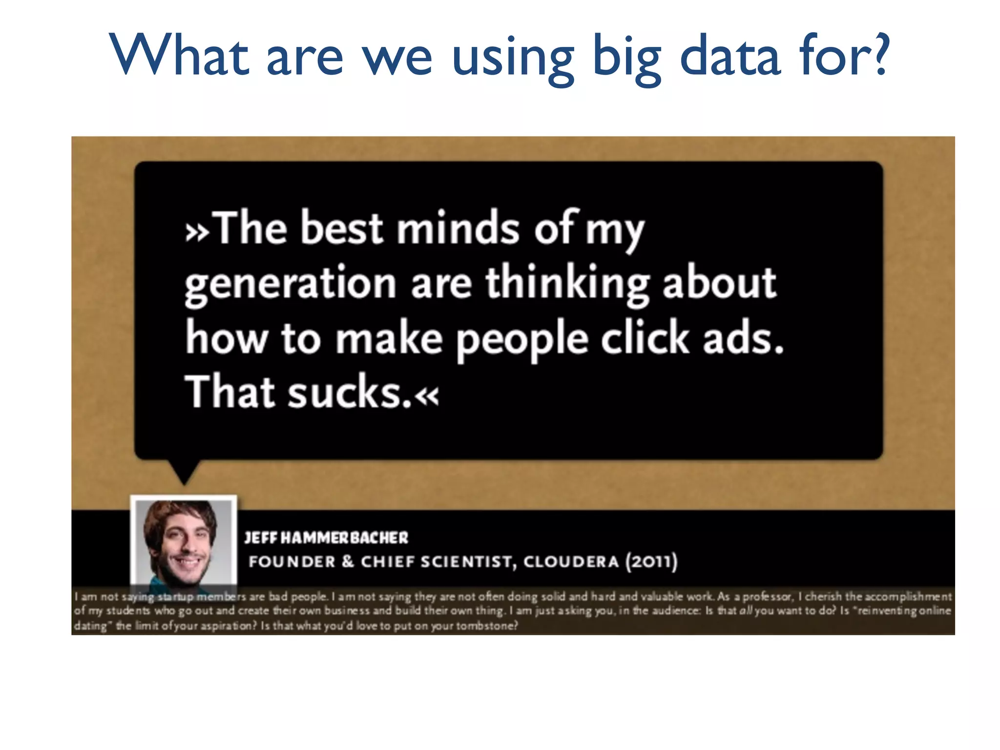 What are we using big data for?
 