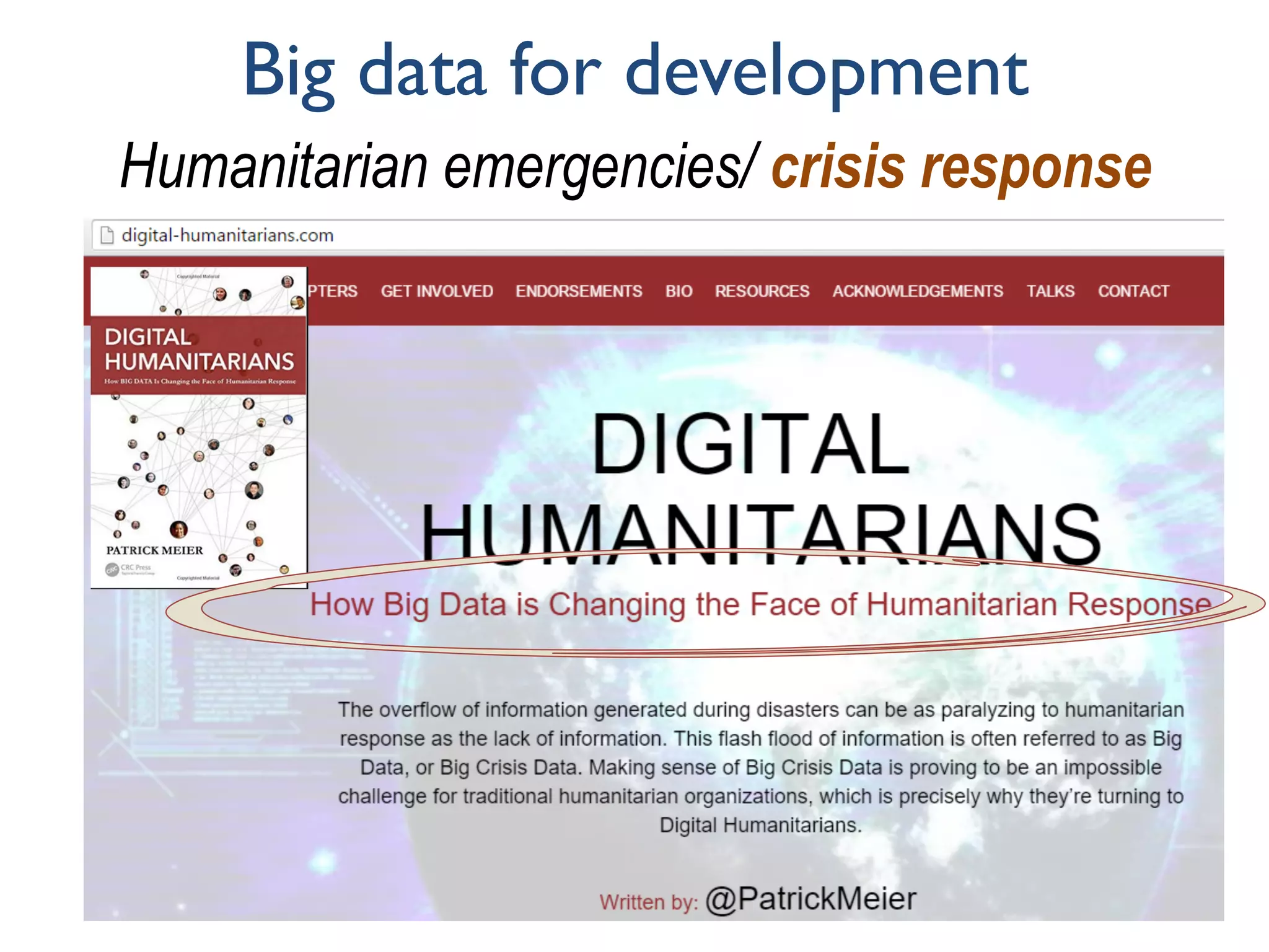Big data for development
Humanitarian emergencies/ crisis response
 