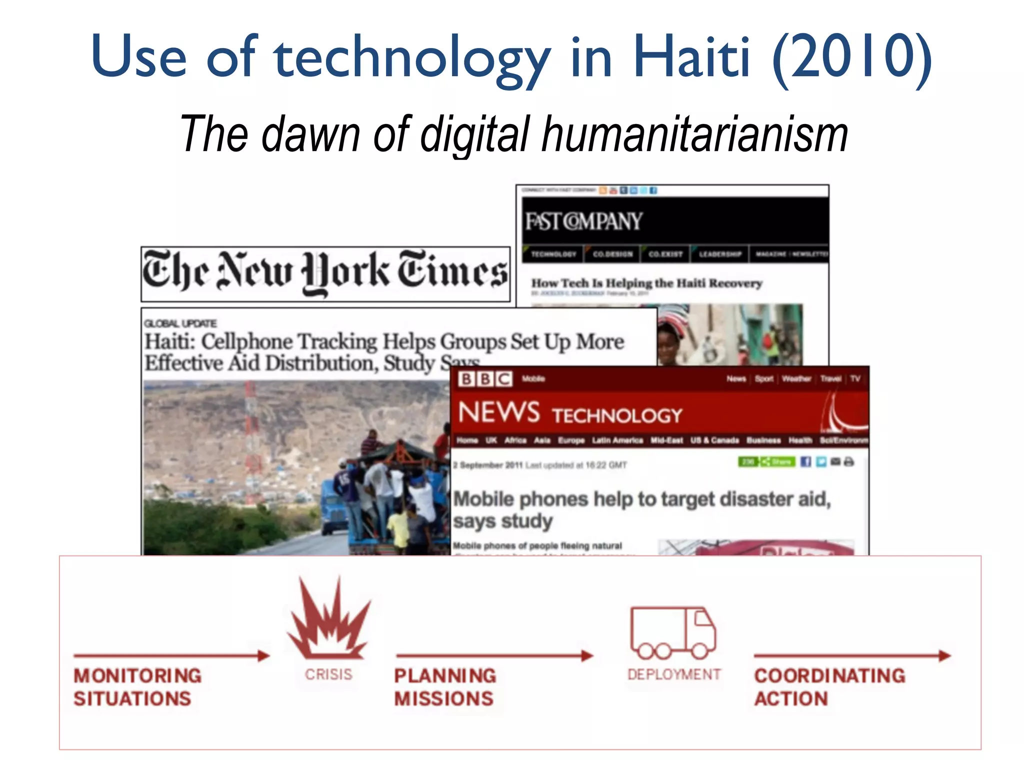 Use of technology in Haiti (2010)
The dawn of digital humanitarianism
 
