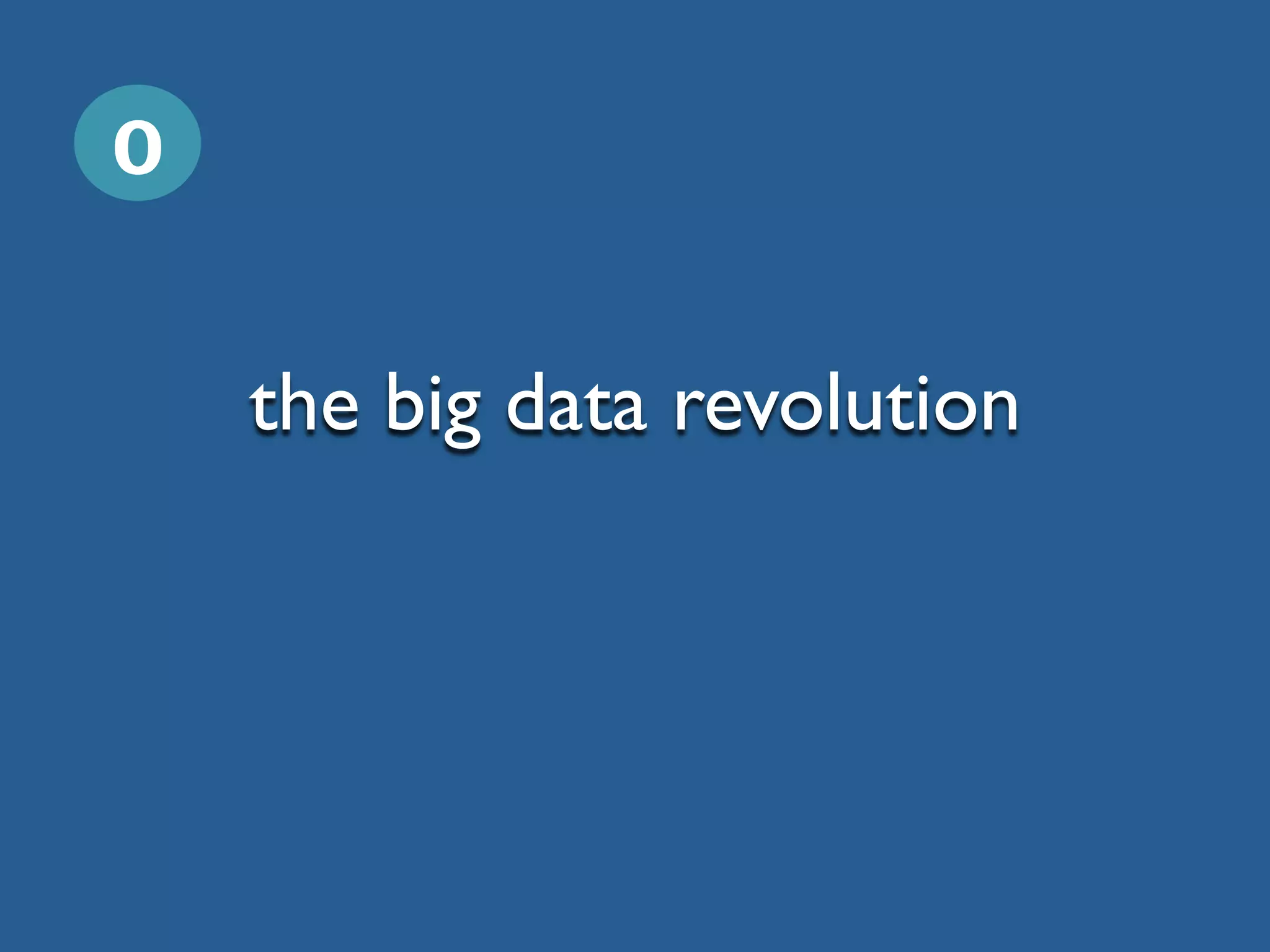 the big data revolution
0
 