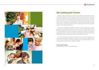 8 9
Die Leistung der Frauen
Was Frauen in dieser Gesellschaft leisten, wird weit unter Wert gehandelt. Die Erwerbsquote von Frauen
ist in den letzten Jahrzehnten kontinuierlich gestiegen.Gleichzeitig liegt die Verantwortung für den privaten
Haushalt und die Betreuung und Erziehung der Kinder nach wie vor primär bei den Frauen – selbst dann,
wenn Frauen Vollzeit oder mit einem hohen Stundenkontingent berufstätig sind. Und wenn die Kinder
aus dem Gröbsten heraus sind, wird die Unterstützung der eigenen Eltern und teilweise auch der Schwieg-
ereltern für Frauen zunehmend zu einer Herausforderung – eine Herausforderung, die durch die längere
Lebenserwartung und den Wunsch der älteren Generation, möglichst lange mit der Unterstützung Anderer
autonom zu leben, kontinuierlich größer wird.
Wie Frauen diese Herausforderungen empfinden und meistern,zeigt die vorliegende Untersuchung.Die
Ergebnisse sind eine Bestätigung der These, dass der Mensch an seinen Herausforderungen wächst. Die
Bereitschaft, die eigene Familie zu stärken und zu stützen, und vor allem die Freude, mit der Frauen dies
tun, sind außerordentlich eindrucksvoll. Die Pflege älterer Angehöriger wird allerdings von der Mehrheit
als Belastung empfunden, vor allem auch die Sorge, wie sich die Situation weiter entwickeln wird. Aber die
meisten stellen sich dieser Herausforderung und sehen es als ihre Pflicht an, dies zu tun.
Für die alternde Gesellschaft ist die Rolle und Stärke der Familien von ungeheurer Bedeutung. Umso
mehr muss die Gesellschaft jedoch alles tun, um die Familien zu unterstützen und insbesondere dafür zu
sorgen, dass Frauen zwischen den verschiedenen Herausforderungen nicht aufgerieben werden und auch
nicht gezwungen sind, eigene Ambitionen weitgehend aufzugeben.
PROF. DR. RENATE KÖCHER
Geschäftsführerin des Instituts für Demoskopie Allensbach
 