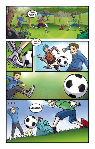 Passe
Alex !




    Vas-y,
    tire !




 Dehors !
 