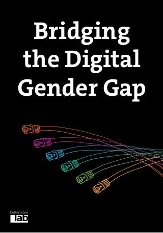 Bridging
the Digital
Gender Gap
 